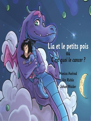 cover image of Lia et les petits pois ou C'est quoi le cancer ?--version "papa est malade"